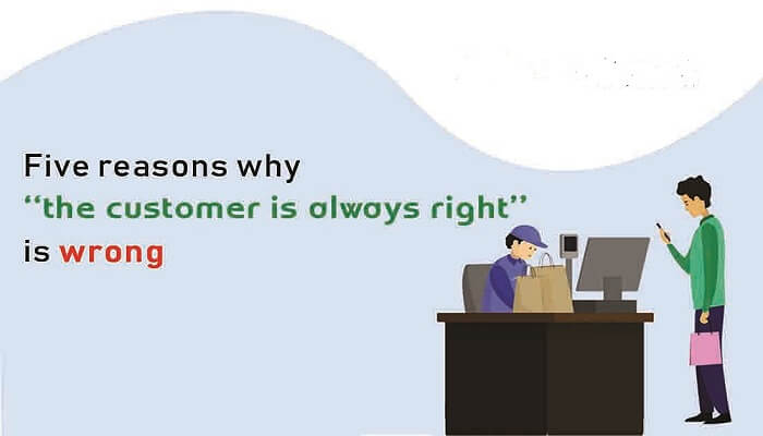 Customer Is Always Right Is Wrong