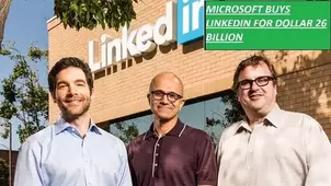 MICROSOFT BUYS LINKEDIN FOR DOLLAR 26 BILLION